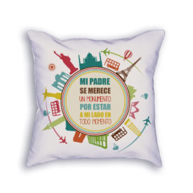 Cojín Mi padre se merece un monumento!