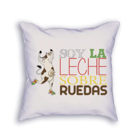 Cojín Soy la leche sobre ruedas