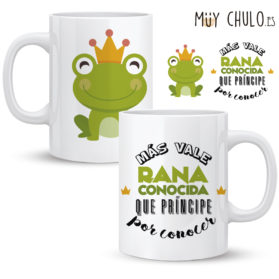 Taza Más vale rana conocida que príncipe por conocer
