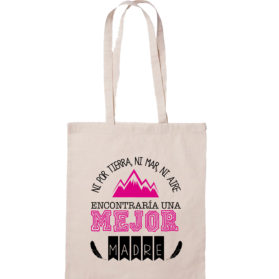 Bolsa Ni por tierra, ni mar, ni aire encontraría mejor madre