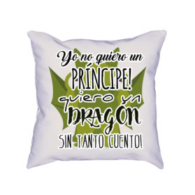 Cojín Yo no quiero un príncipe, quiero un dragón sin tanto cuento