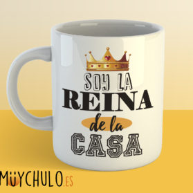 Taza Soy la reina de la casa