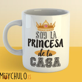 Taza Soy la princesa de la casa