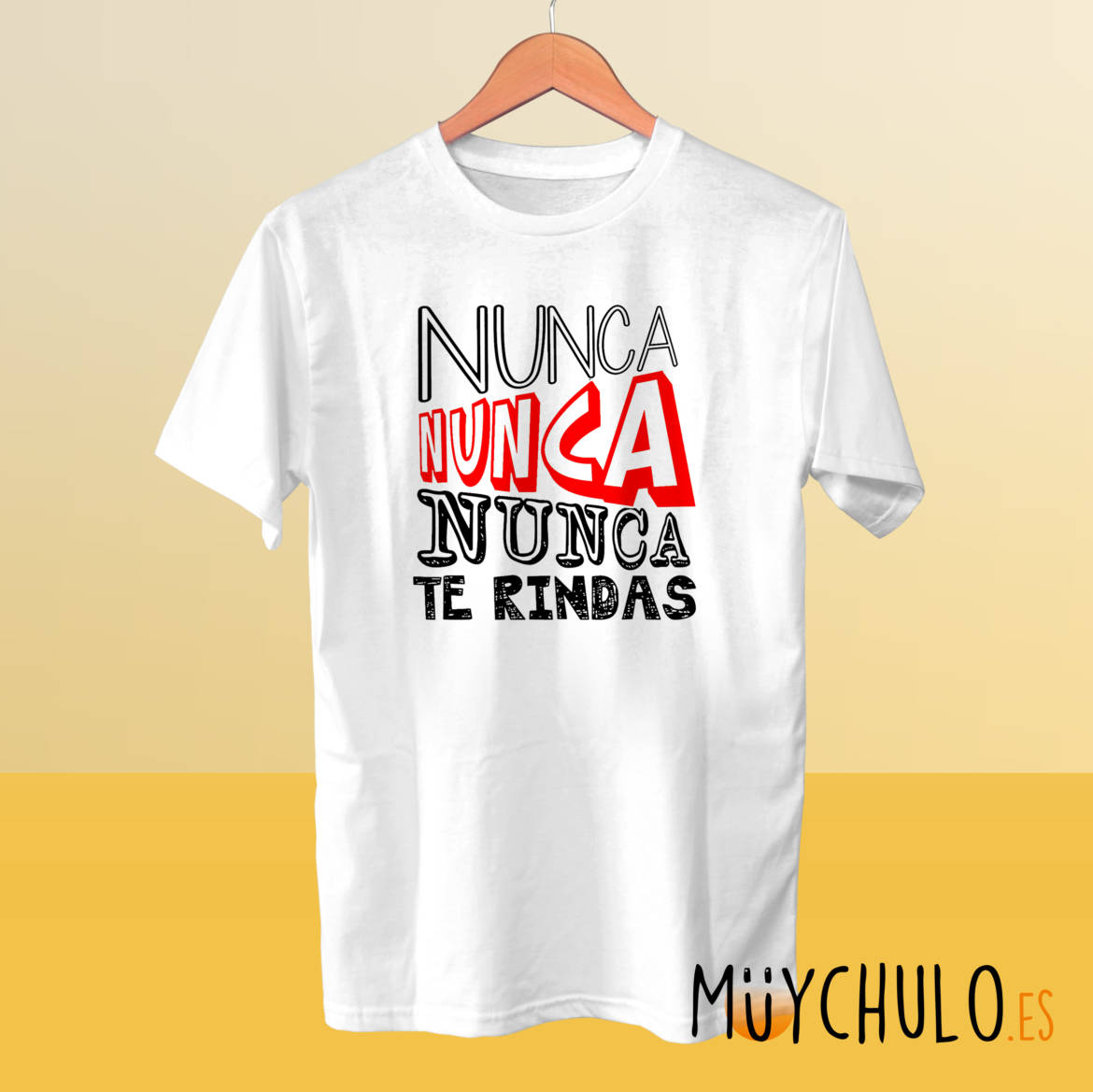 nunca-nunca-NUNCA-te-rindas_camiseta_blanca.jpg