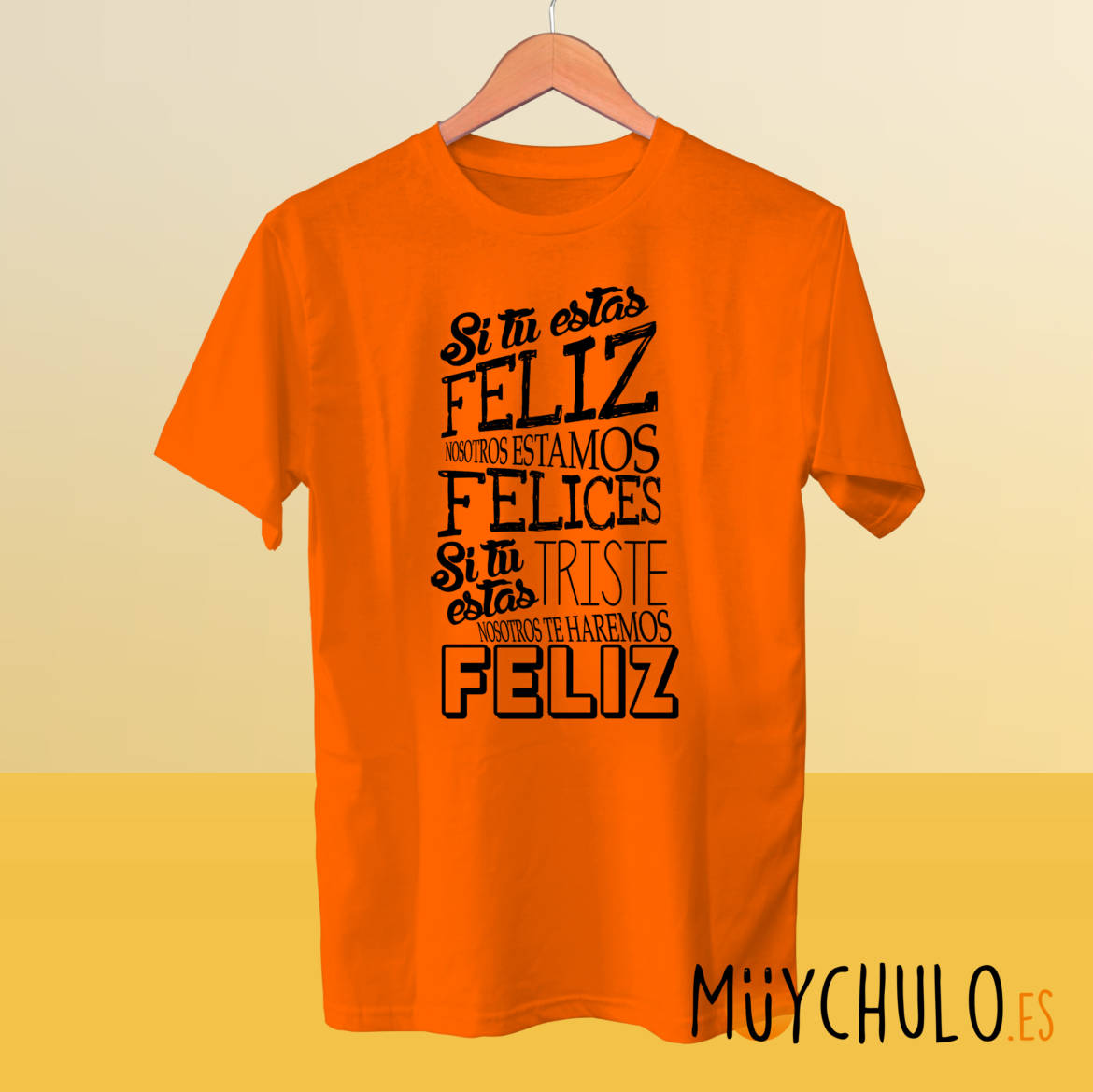 si-tu-estas-feliz-nosotros-tambien_camiseta_naranja.jpg