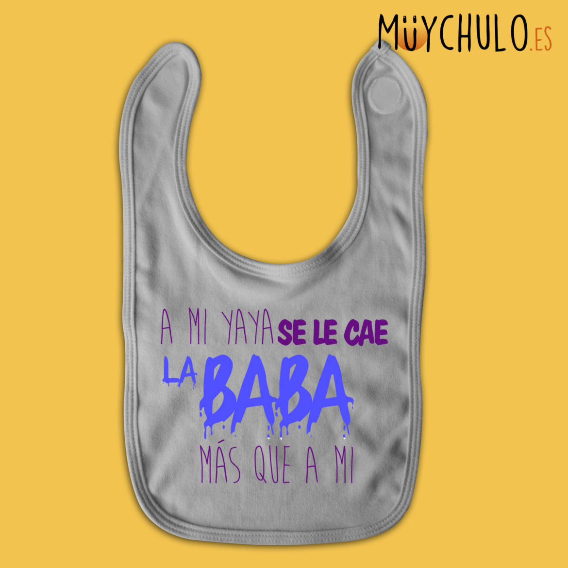 a-mi-yaya-se-la-cae-la-baba-más-que-a-mi_gris.jpg