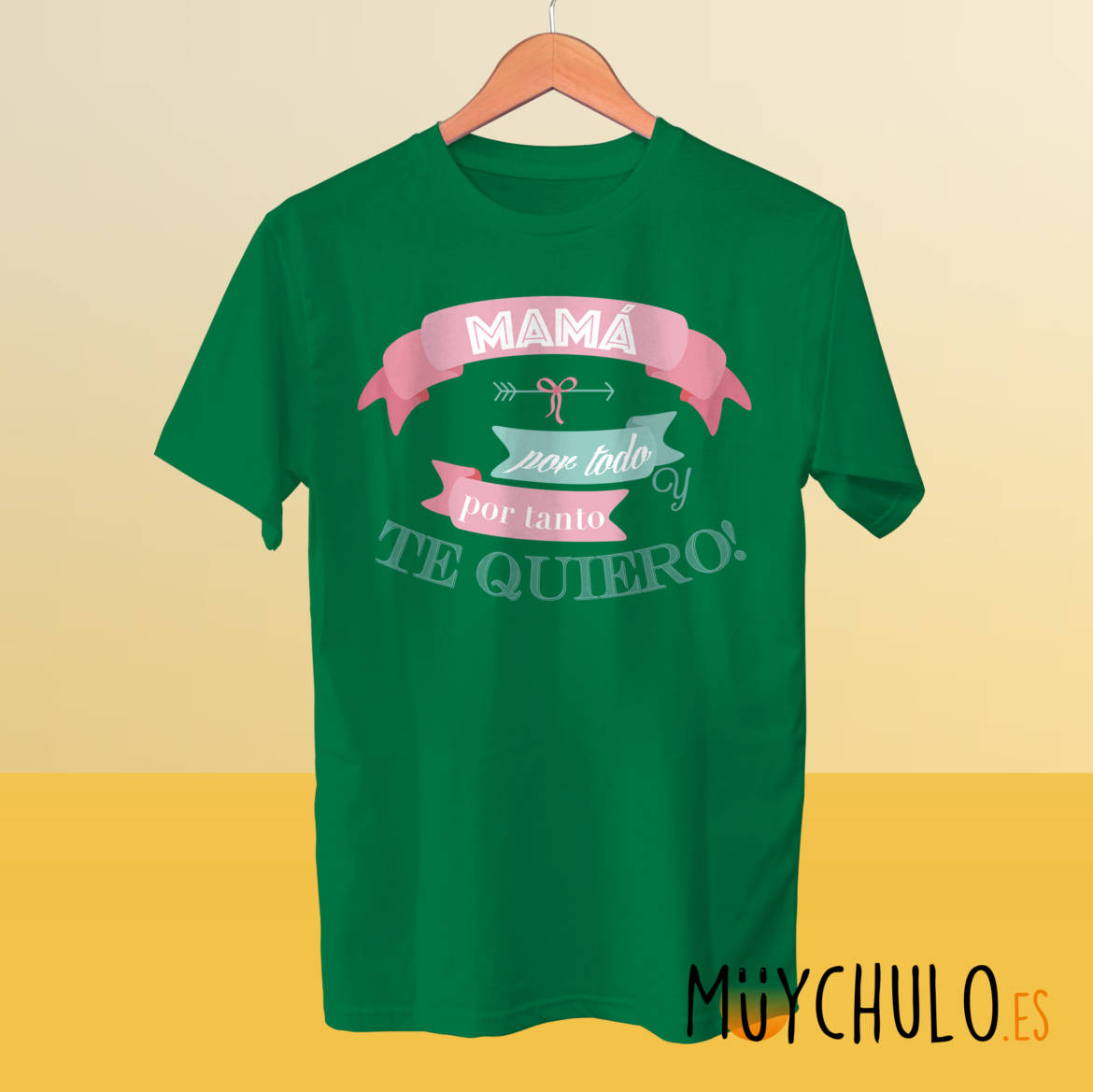 Mama-por-todo-y-por-tanto-te-quiero_camiseta_verde.jpg