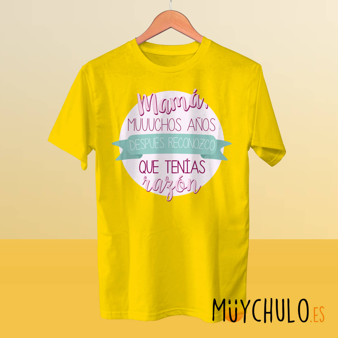 Mamá-muchos-años-después-reconozco-que-tenias-razón_camiseta_amarilla.jpg