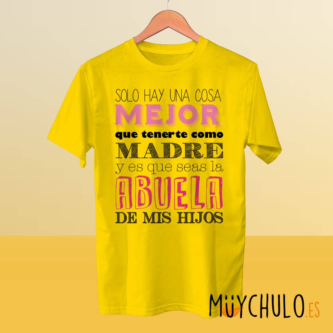 Solo-hay-una-cosa-mejor-que-tenerte-como-madre_camiseta_amarilla.jpg