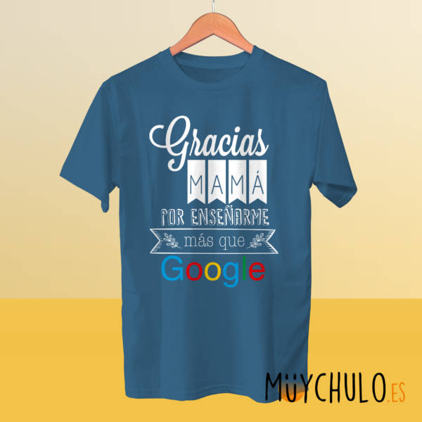 Camiseta gracias mama por enseñarme mas que google