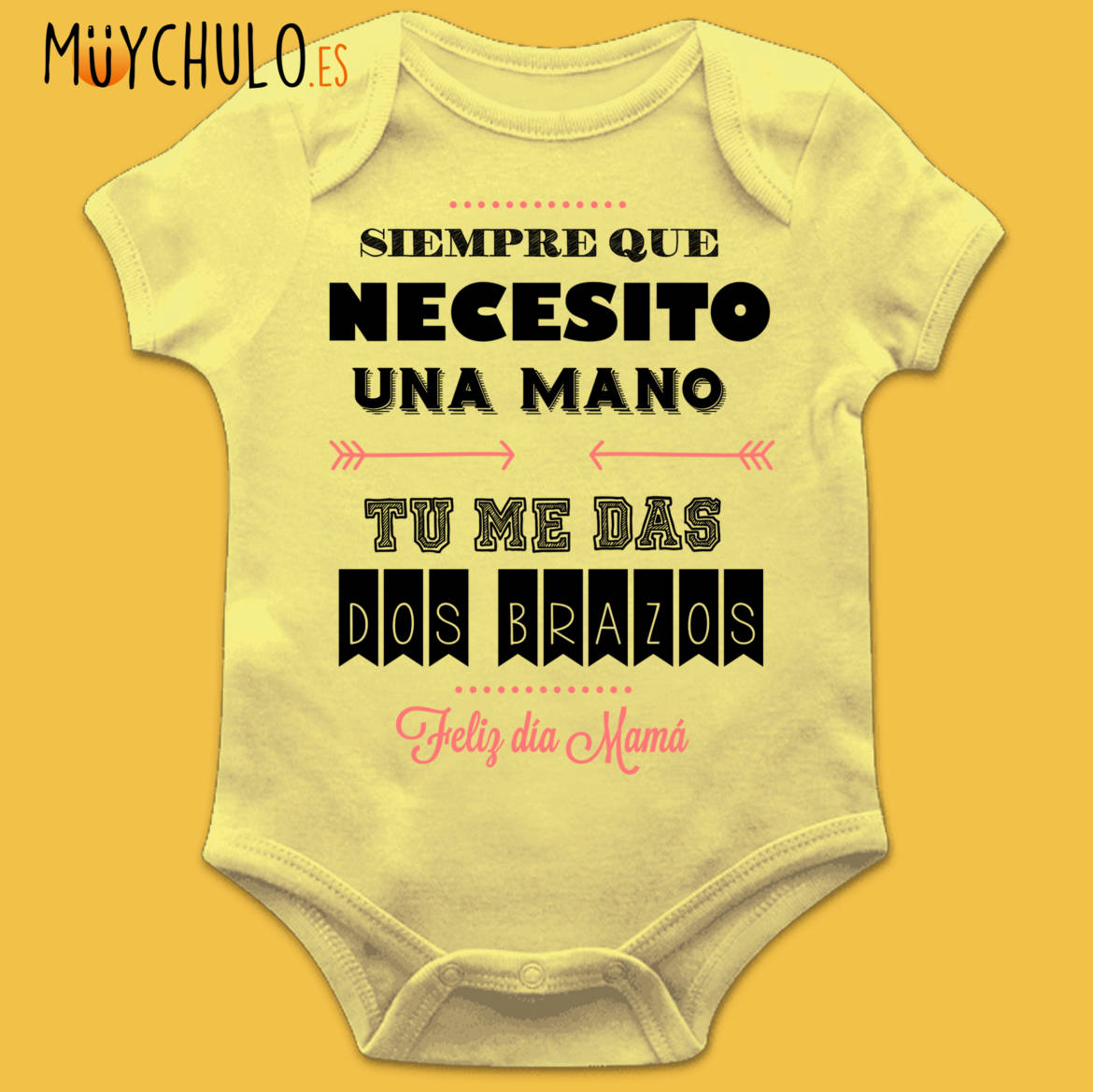 siempre-que-necesito-una-mano-tu-me-das-dos-brazos_Body_manga_corta_amarillo.jpg