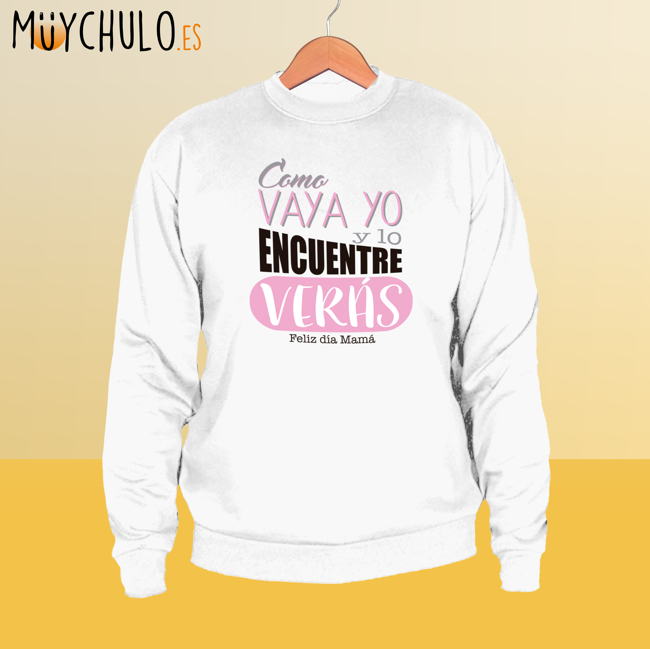 como vaya yo y lo encuentre verás_sudadera_clasica