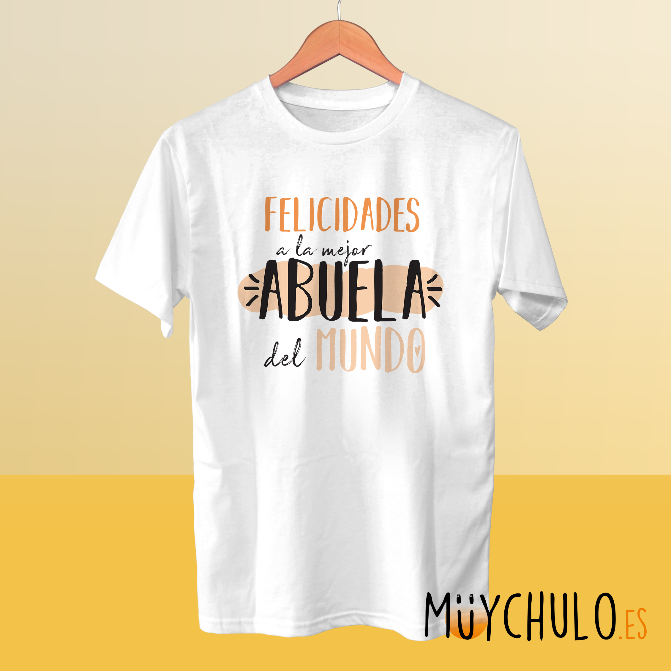 No se mueve paralelo Rancio Camiseta Felicidades a la mejor abuela - Muychulo FELIZ CUMPLEAÑOS