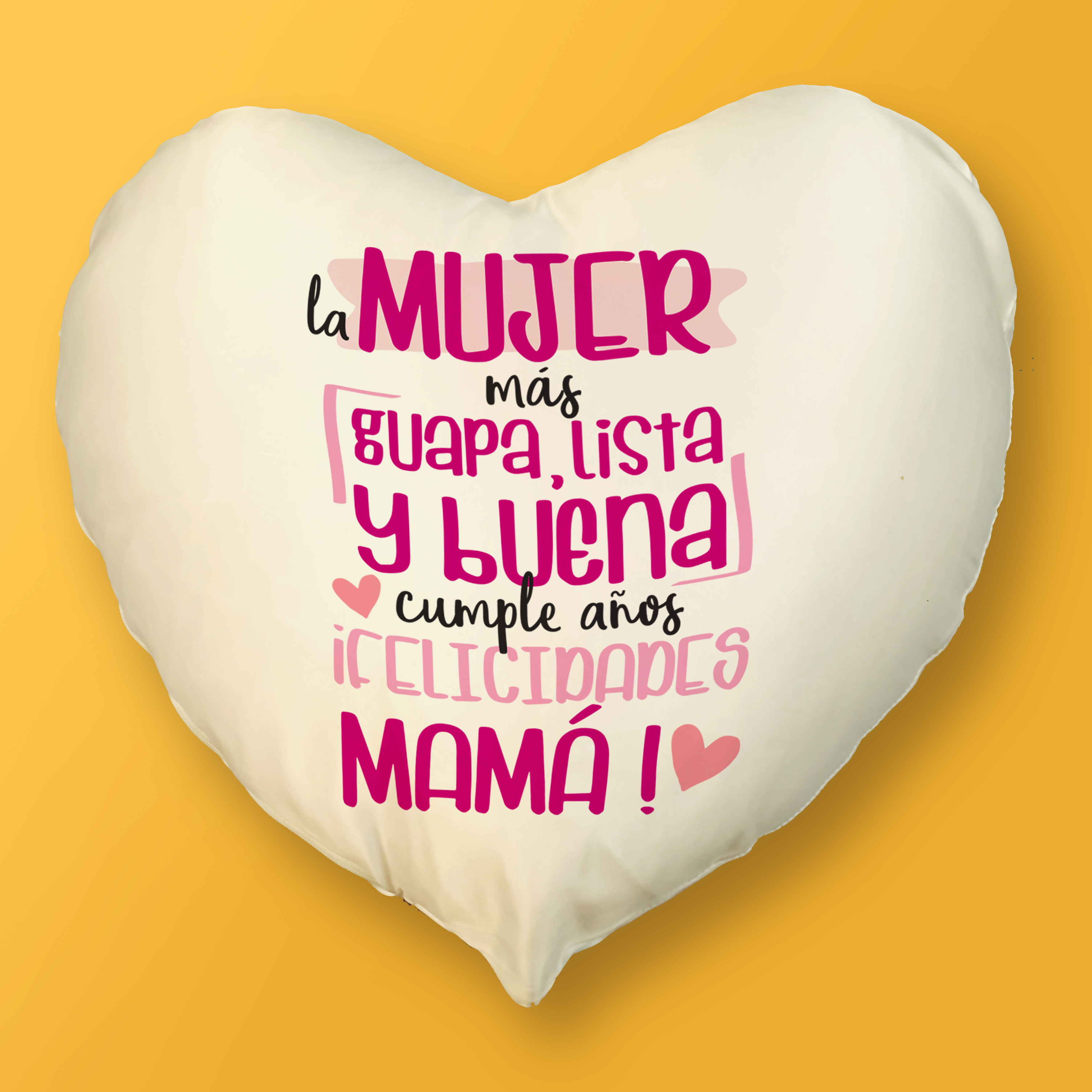 Cojín Corazón La mujer más guapa lista y buena