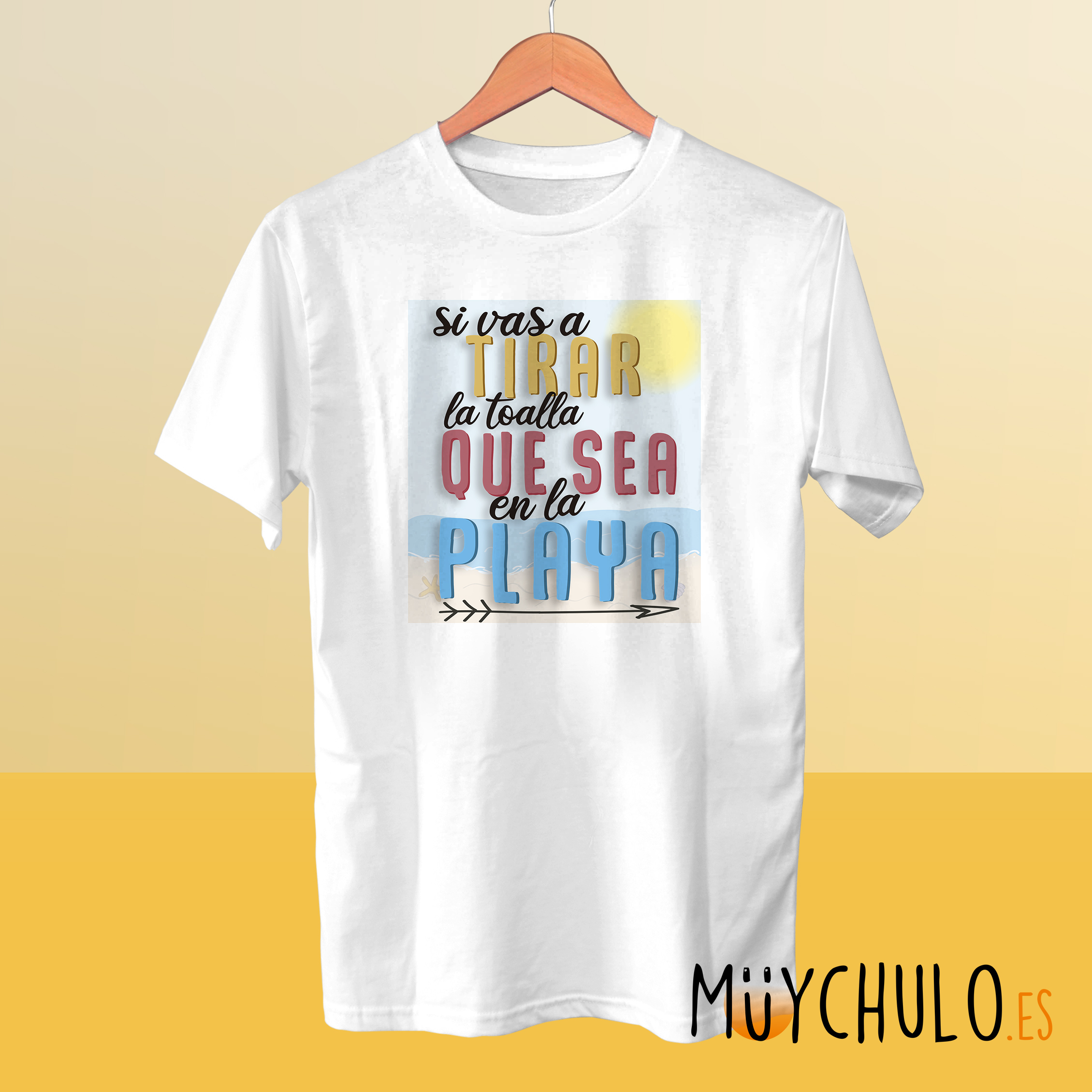 Camiseta Si vas a tirar la toalla que sea en la playa Muychulo Regalos VERANO