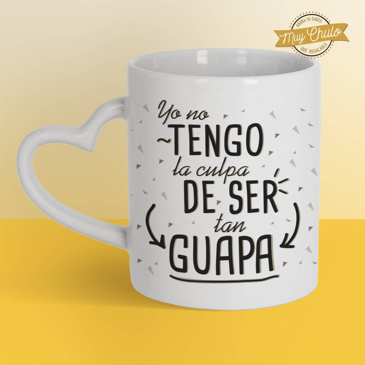yo-no-tengo-la-culpa-de-ser-tan-guapa_taza_CORAZON.jpg
