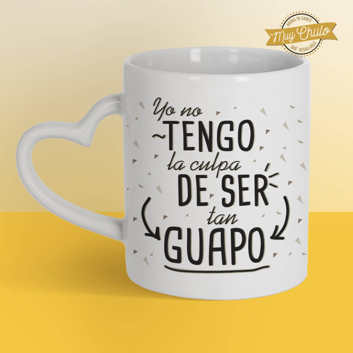 yo-no-tengo-la-culpa-de-ser-tan-guapo_taza_CORAZON.jpg