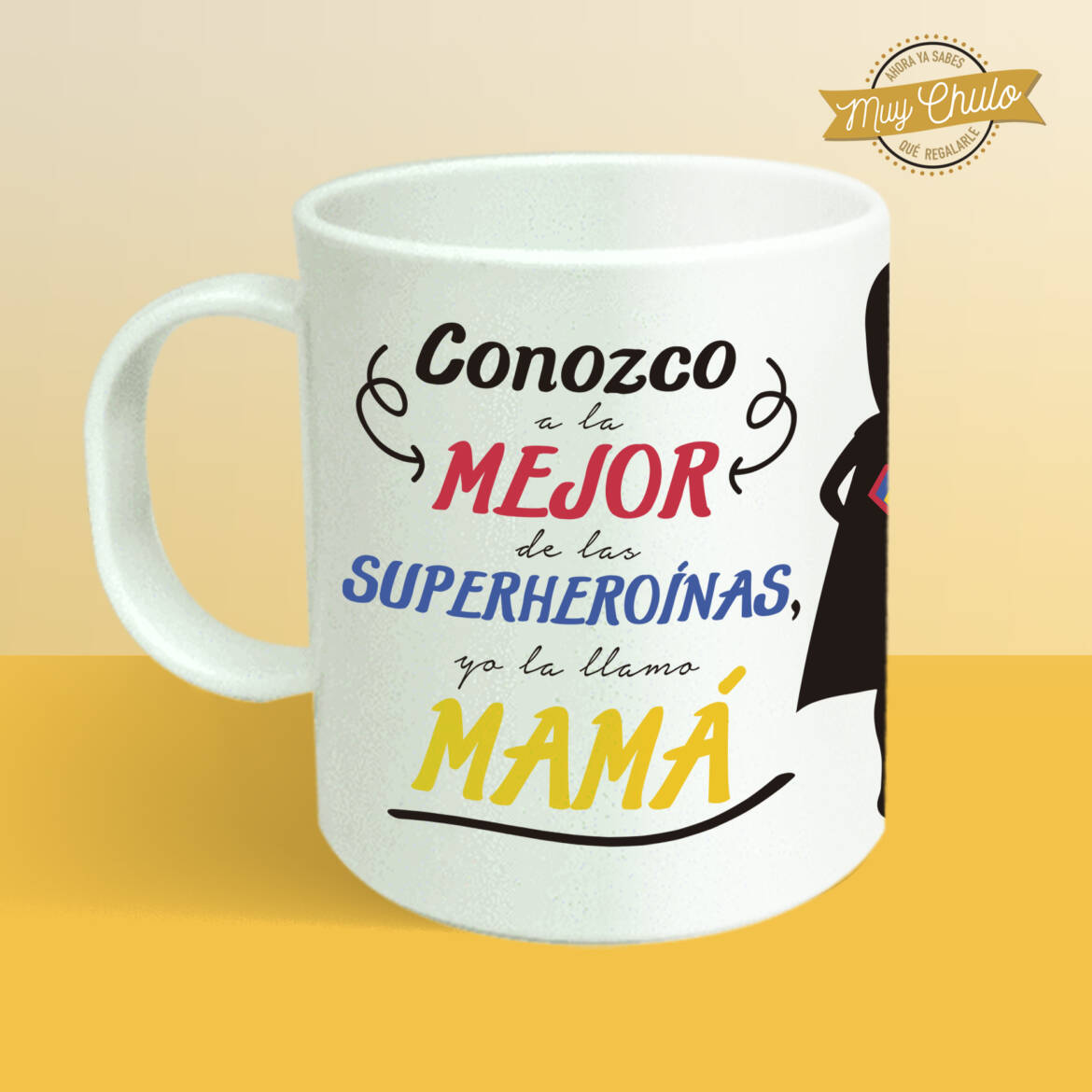 conozco-a-la-mejor-de-las-superheroinas_taza_PLASTICO.jpg