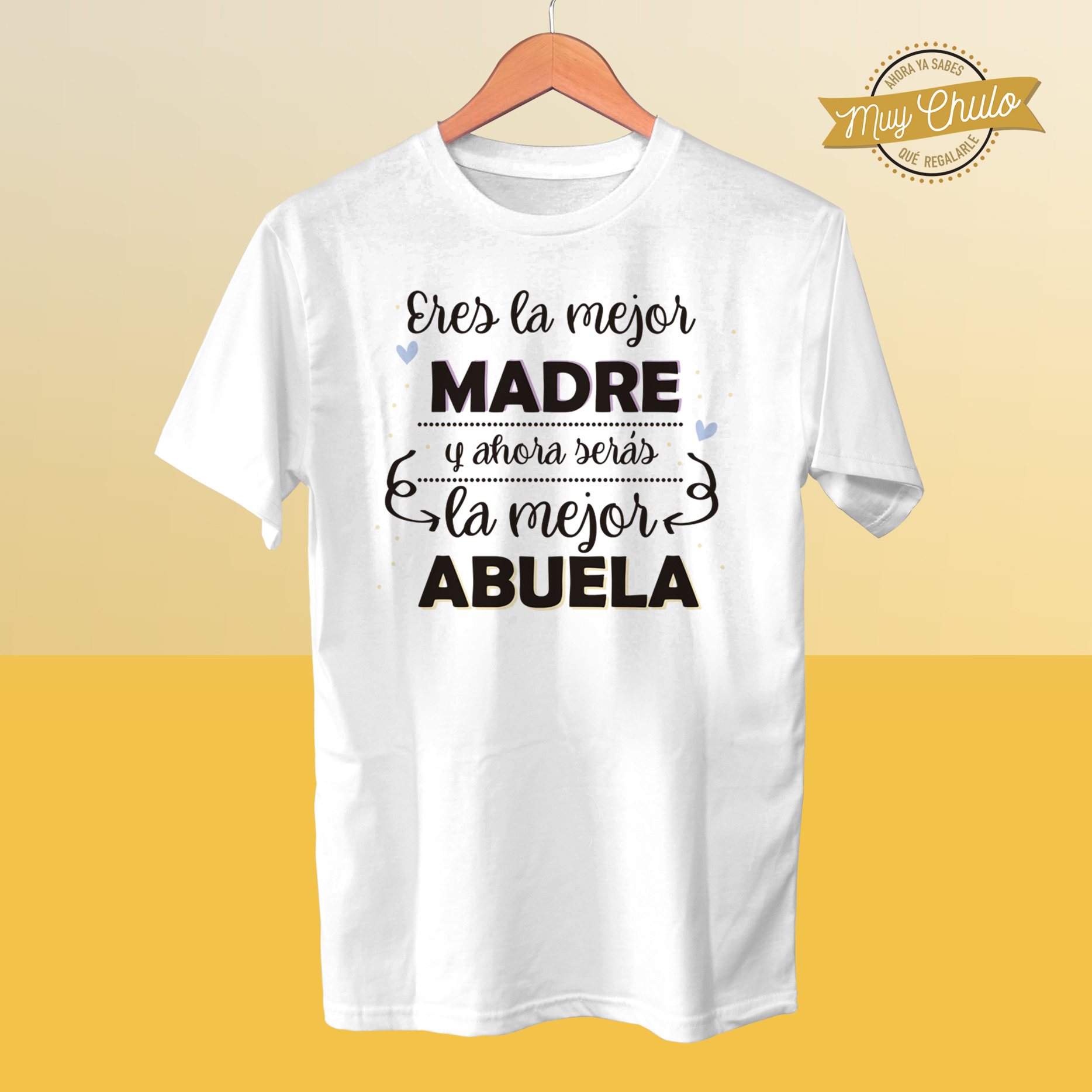 Semicírculo fecha compañero Camiseta Eres la mejor madre y ahora serás la mejor abuela - Muychulo  Regalos