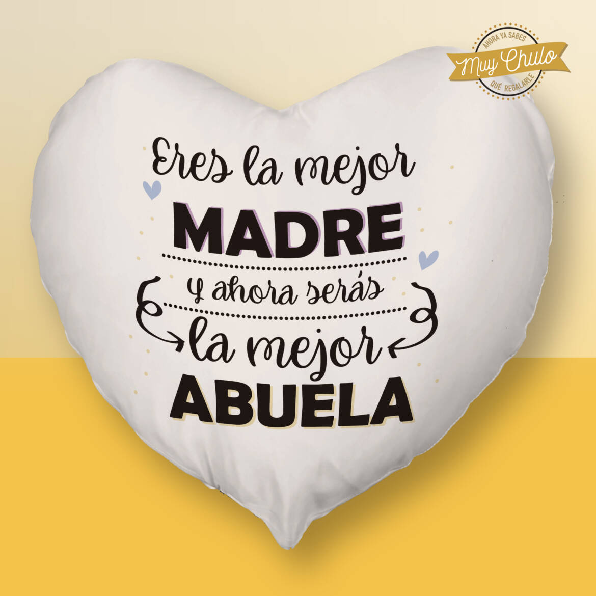 eres-la-mejor-madre-y-ahora-serás-la-mejor-abuela_cojin_corazon.jpg