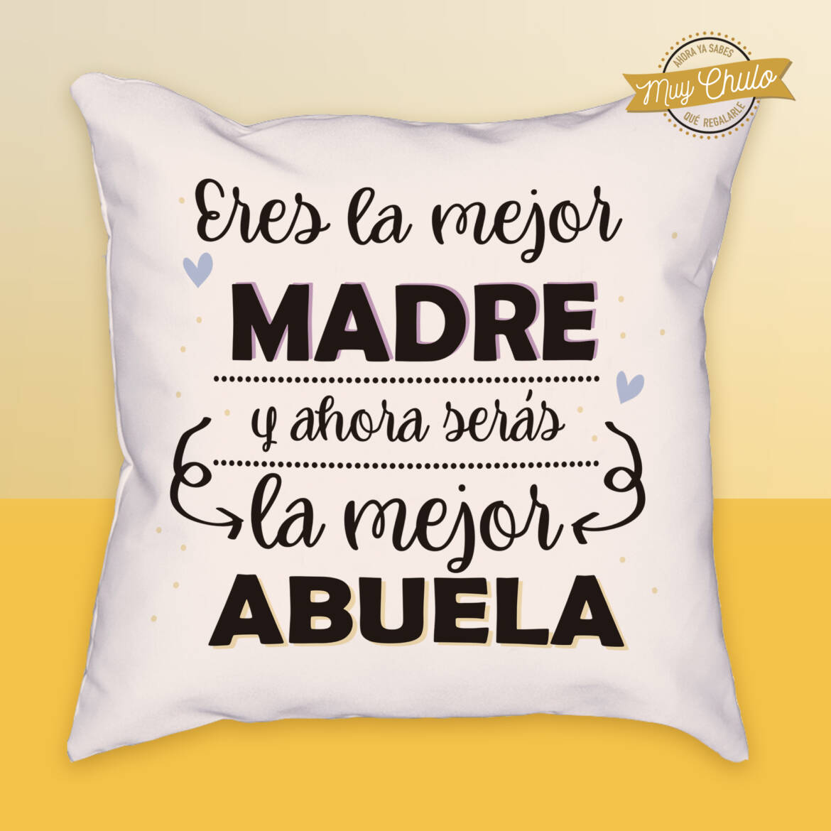 eres-la-mejor-madre-y-ahora-serás-la-mejor-abuela_cojin_cuadrado.jpg