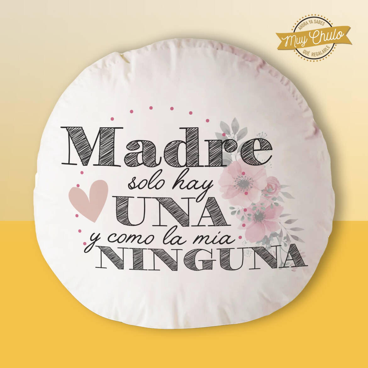 madre-solo-hay-una-y-como-la-mia-ninguna_cojin_redondo.jpg