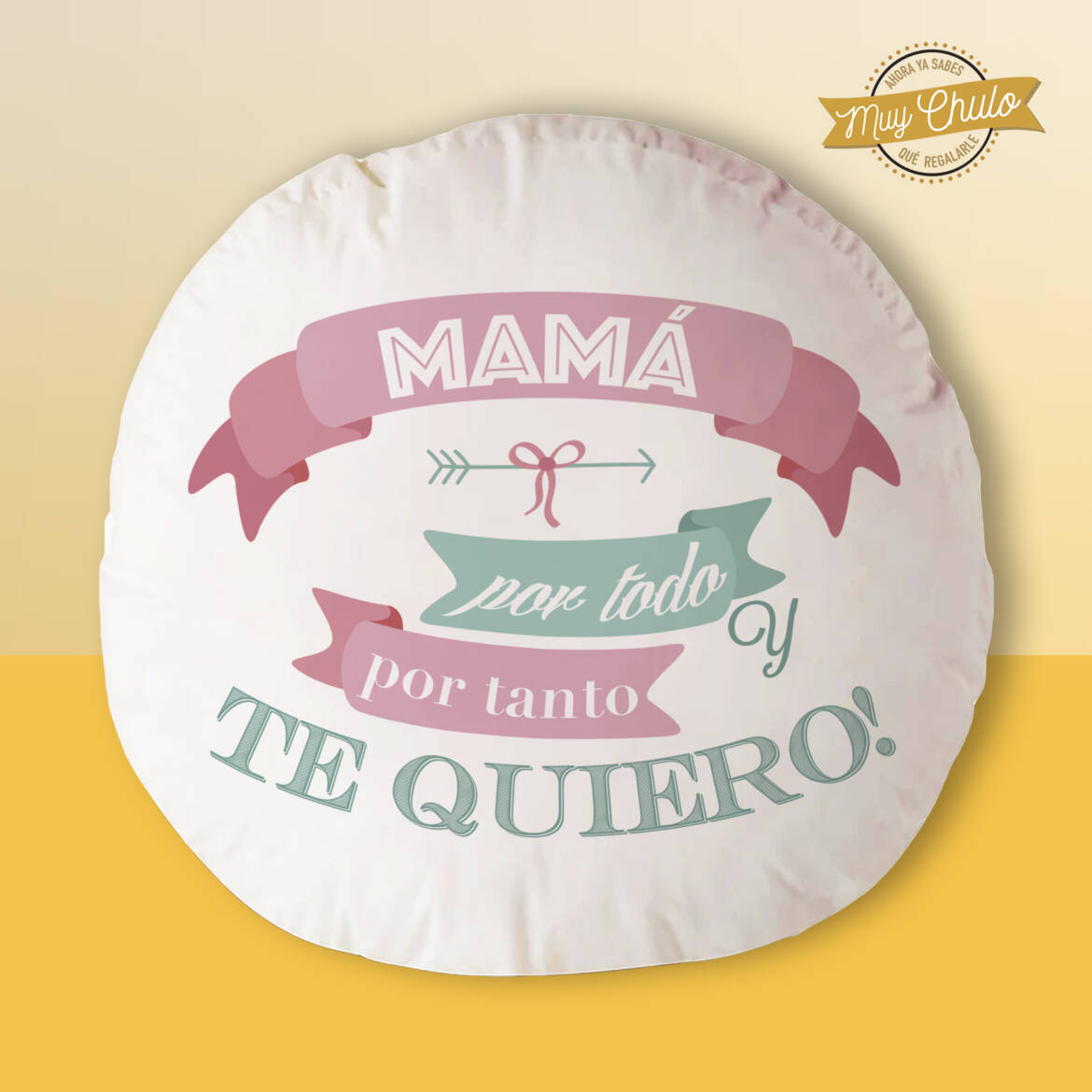 mama-por-todo-y-por-tanto-te-quiero_cojin_redondo.jpg